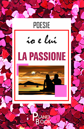 io e lui LA PASSIONE