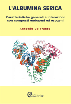 L'albumina serica. : Caratteristiche generali e interazioni con composti endogeni ed esogeni