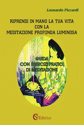 Riprendi in mano la tua vita con la meditazione profonda luminosa