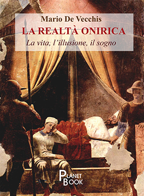 La realtà onirica -  La vita, l’illusione, il sogno