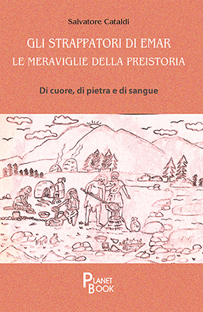 Gli strappatori di Emar. Le meraviglie della preistoria